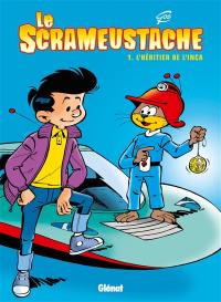 Le Scrameustache. Vol. 01. L'héritier de l'Inca