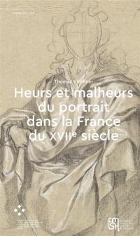 Heurs et malheurs du portrait dans la France du XVIIe siècle