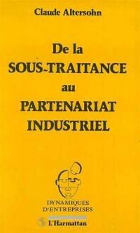 De la sous-traitance au partenariat industriel : de la piétaille à l'infanterie