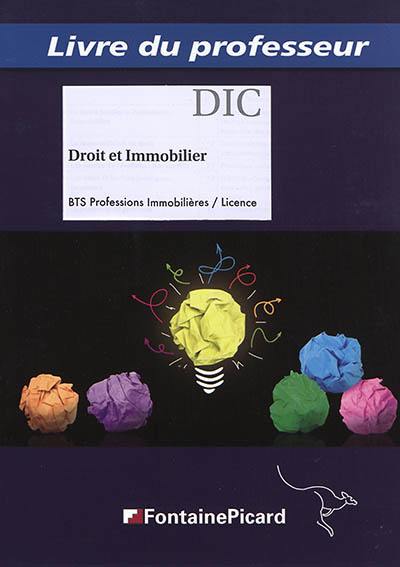 Droit et immobilier : BTS professions immobilières, licence : livre du professeur