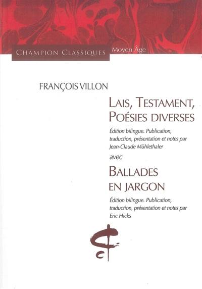 Lais, Testament, Poésies diverses. Ballades en jargon