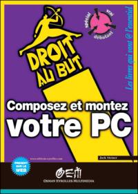 Composez et montez votre PC vous-même