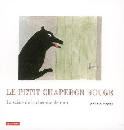 Le Petit Chaperon rouge : la scène de la chemise de nuit