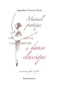 Manuel pratique de danse classique : analyse des principes et de la technique de la danse