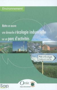 Mettre en oeuvre une démarche d'écologie industrielle sur un parc d'activités : environnement