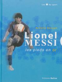 Lionel Messi, les pieds en or