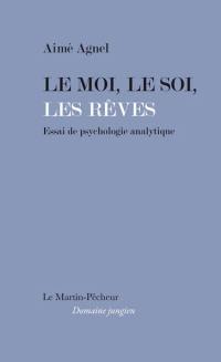 Le moi, le soi, les rêves : essai de psychologie analytique