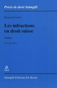 Les infractions en droit suisse. Vol. 1