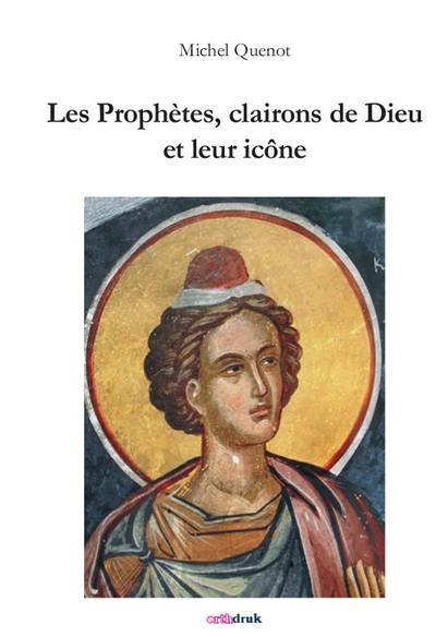 Les prophètes, clairons de Dieu et leur icône