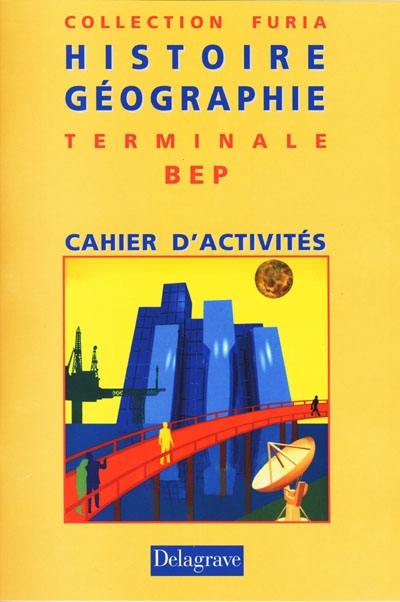 Histoire géographie terminale BEP : cahier d'activités