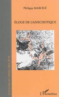 Eloge de l'anecdotique