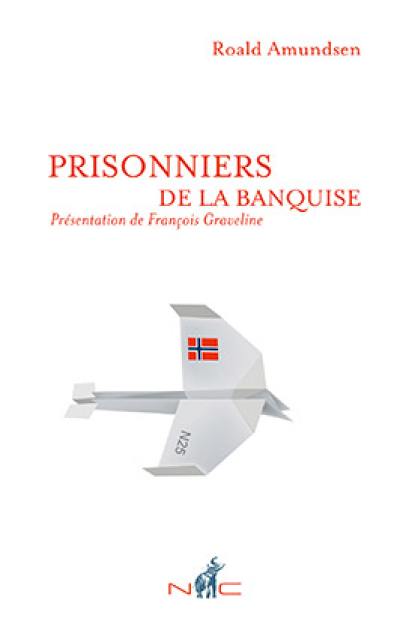 Prisonniers de la banquise : l'épopée du N-25