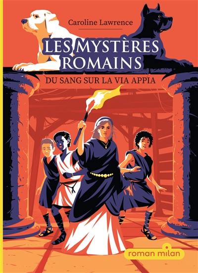 Les mystères romains. Vol. 1. Du sang sur la via Appia