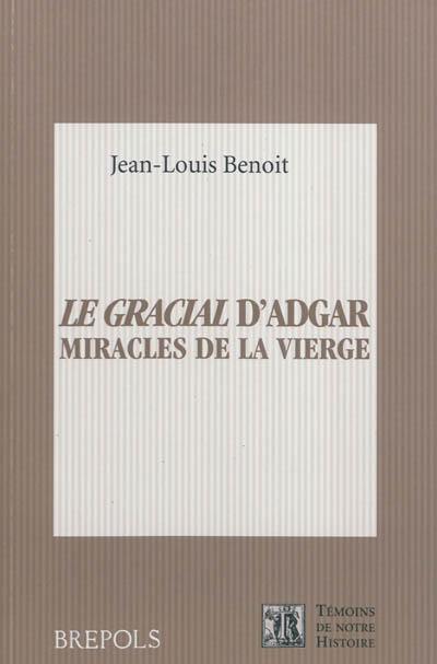 Le Gracial d'Adgar : miracles de la Vierge : dulche chose est de Deu cunter