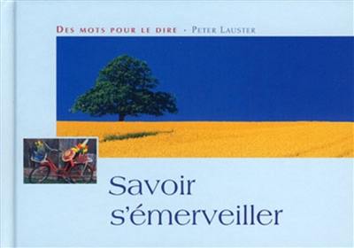 Savoir s'émerveiller