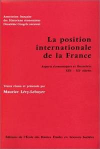 La Position internationale de la France : aspects économiques et financiers, 19e-20e siècles