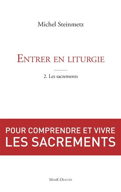 Entrer en liturgie. Vol. 1. Découvrir la messe