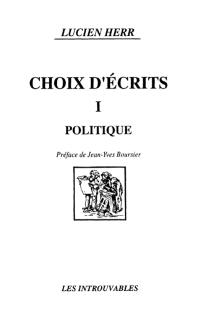 Choix d'écrits. Vol. 1. Politique