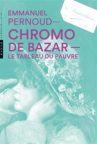 Chromo de bazar : le tableau du pauvre