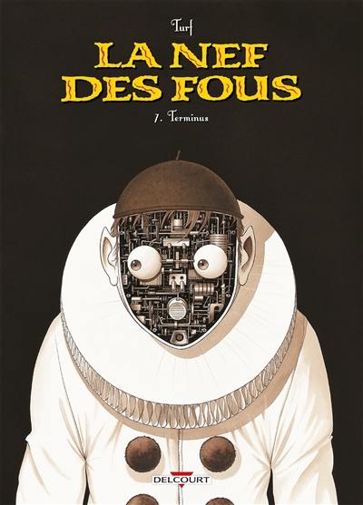 La nef des fous. Vol. 7. Terminus