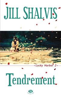 Lucky Harbor. Vol. 2. Tendrement