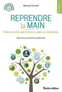 Reprendre la main : faire soi-même, par économie, plaisir ou philosophie