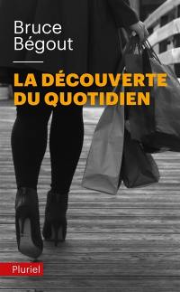 La découverte du quotidien