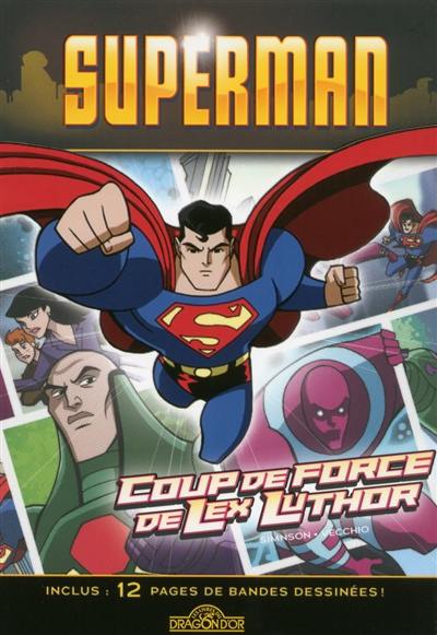 Superman. Coup de force de Lex Luthor Superman. Coup de force de Lex Luthor