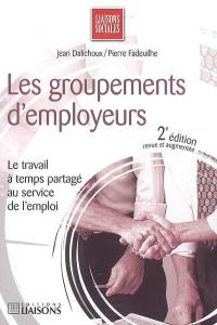 Les groupements d'employeurs : le travail à temps partagé au service de l'emploi