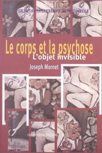 Le corps et la psychose : l'objet invisible