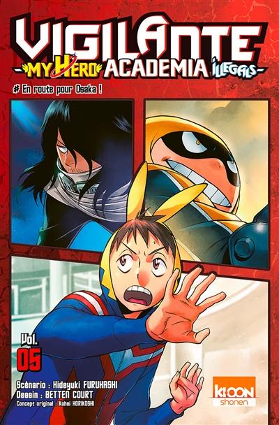 Vigilante, my hero academia illegals. Vol. 5. En route pour Osaka !