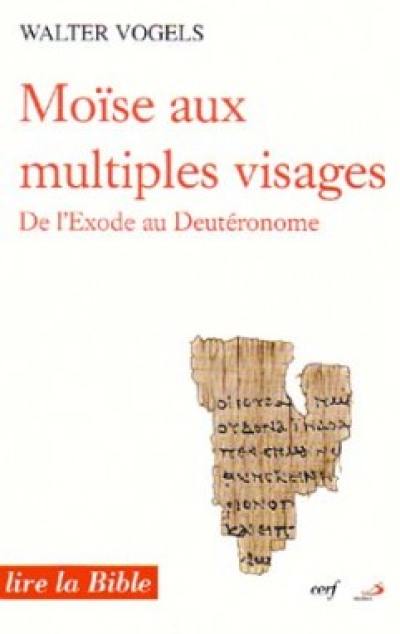 Moïse aux multiples visages : de l'Exode au Deutéronome