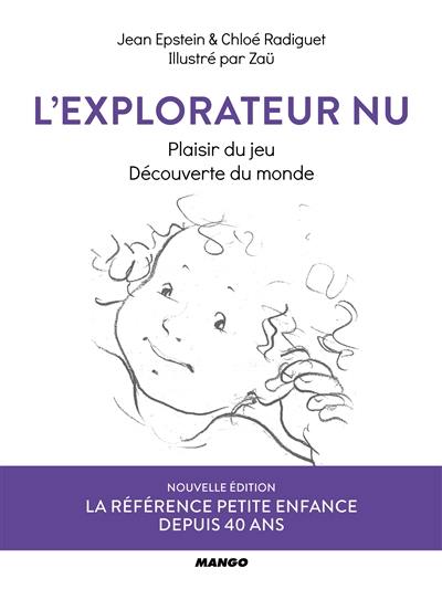 L'explorateur nu : plaisir du jeu, découverte du monde