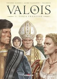 Valois. Vol. 3. Furia francese