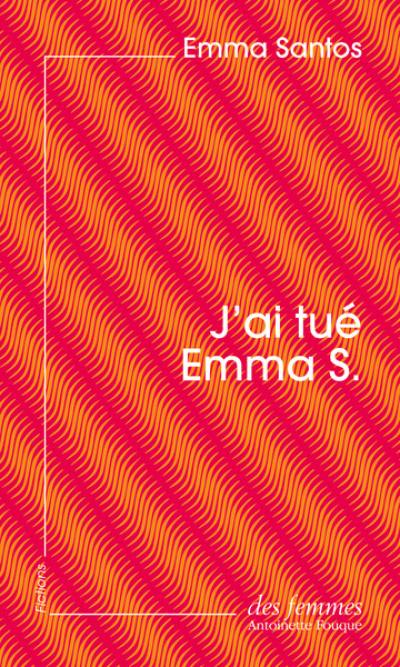 J'ai tué Emma S. ou L'écriture colonisée