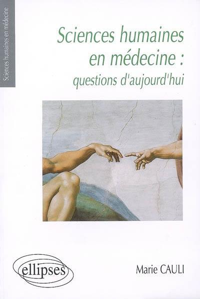 Sciences humaines en médecine : questions d'aujourd'hui