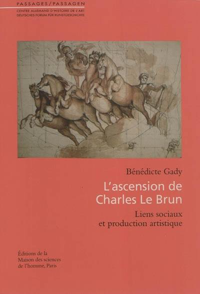 L'ascension de Charles Le Brun : liens sociaux et production artistique