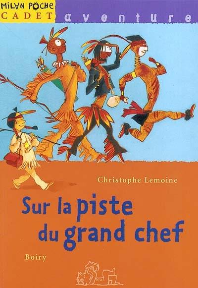 Sur la piste du grand chef