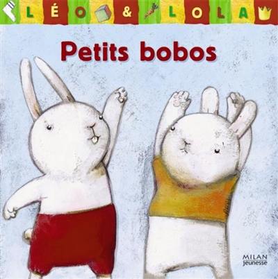 Léo & Lola. Petits bobos