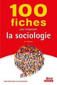 100 fiches pour comprendre la sociologie