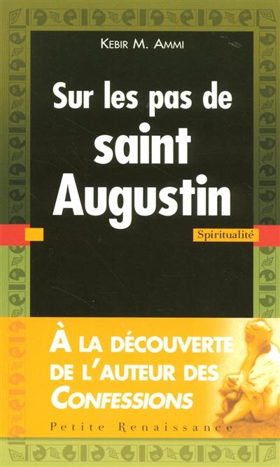 Sur les pas de saint Augustin Sur les pas de saint Augustin