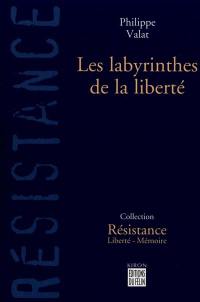 Les labyrinthes de la liberté