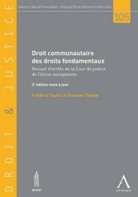 Droit communautaire des droits fondamentaux : recueil d'arrêts de la Cour de justice européenne