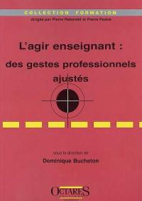 L'agir enseignant : des gestes professionnels ajustés