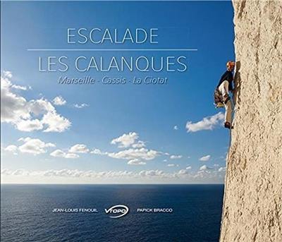 Escalade : les calanques : Marseille, Cassis, La Ciotat