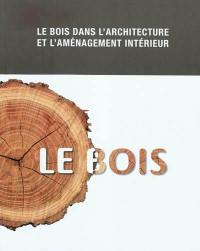 Le bois dans l'architecture et l'aménagement intérieur