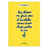 Les chiens ne font pas d'omelette sans casser trois pattes à un canard