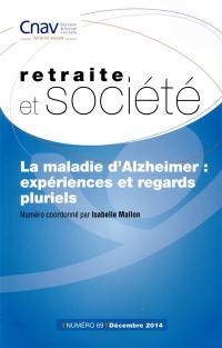 Retraite et société, n° 69. La maladie d'Alzheimer : expériences et regards pluriels