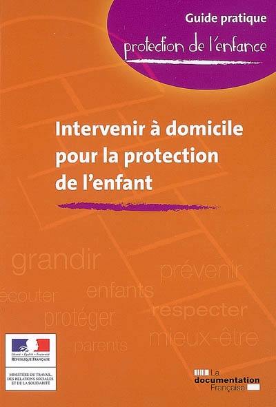 Intervenir à domicile pour la protection de l'enfant