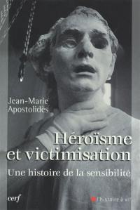 Héroïsme et victimisation : une histoire de la sensibilité